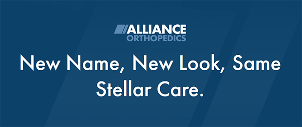 Alliance Orthopedics - New Name, New Look, Same Stellar Care.