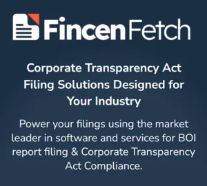Read more about the article FincenFetch Revolutionizes Beneficial Ownership Reporting, Simplifying Corporate Transparency Act Compliance